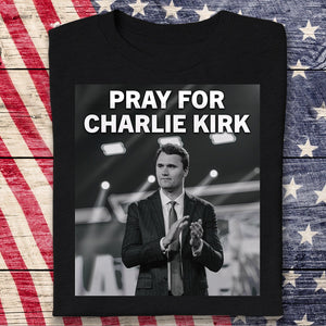 Pray For Charlie Kirk Dark Shirt CH07 67462