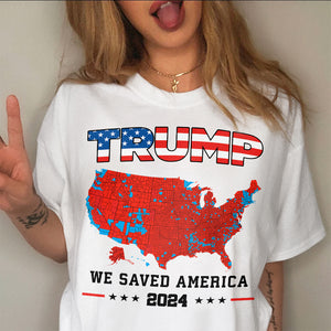 Trump We Saved America 2024 Frontside White Shirt HA75 63789