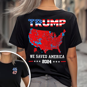 Trump We Saved America 2024 Back And Front Shirt HA75 63783