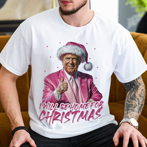 Trump With Santa Hat I'll Be Home for Christmas Shirt HA75 63649