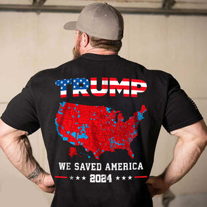 Trump We Saved America 2024 Backside Shirt HA75 63785