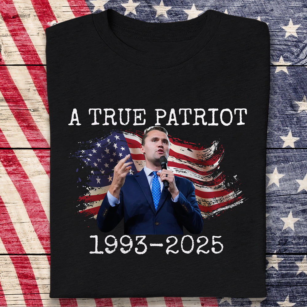 A True Patriot Charlie Kirk Memorial Dark Shirt CH07 67412