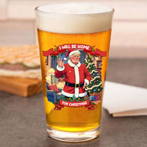 I Will Be Home For Christmas Trump Santa Claus Beer Glass HA75 63677