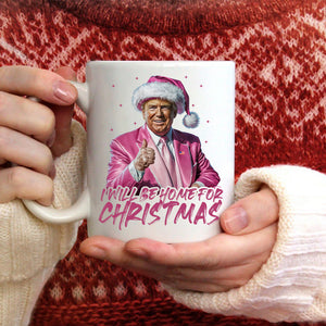 I'll Be Home for Christmas Trump With Santa Hat Mug HA75 63643