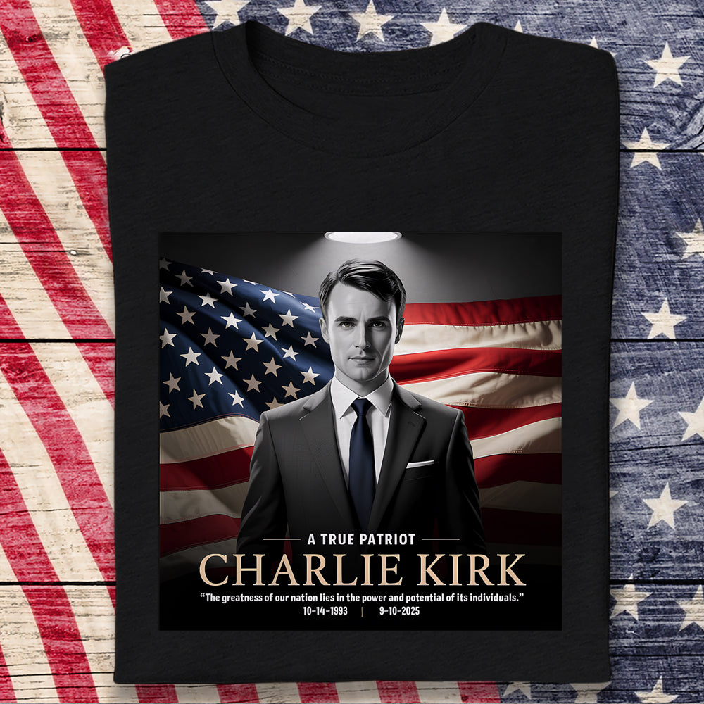 A True Patriot Charlie Kirk Memorial Dark Shirt CH07 67382