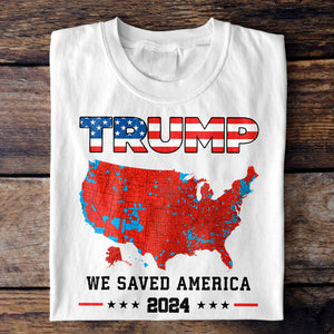 Trump We Saved America 2024 Frontside White Shirt HA75 63789