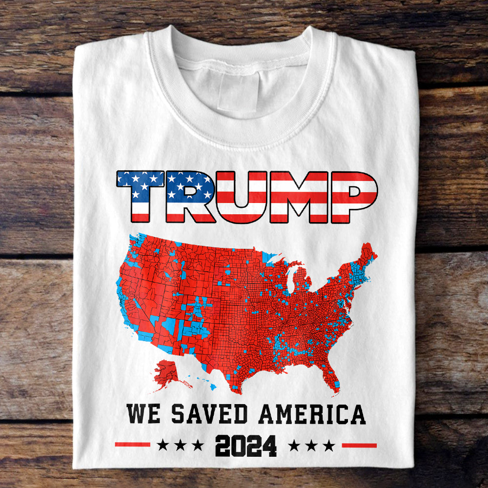 Trump We Saved America 2024 Frontside White Shirt HA75 63789