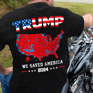 Trump We Saved America 2024 Backside Shirt HA75 63785