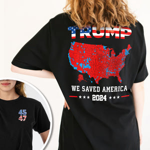 Trump We Saved America 2024 Back And Front Shirt HA75 63783