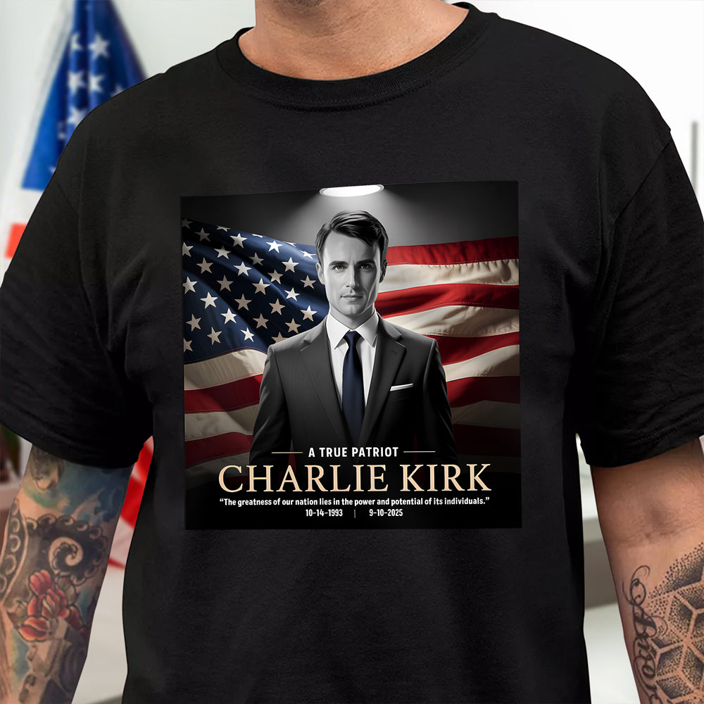 A True Patriot Charlie Kirk Memorial Dark Shirt CH07 67382