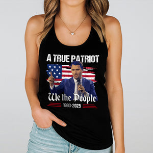 A True Patriot Charlie Kirk We The People American Flag Tanktop CH07 67372