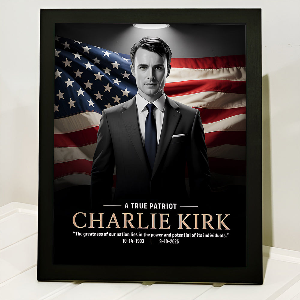 A True Patriot Charlie Kirk Memorial Frame CH07 67392