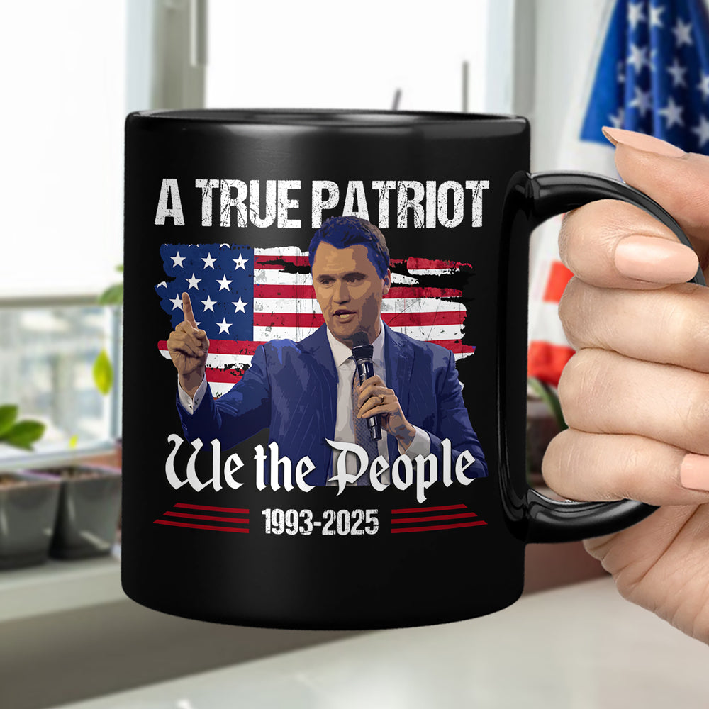 A True Patriot Charlie Kirk American Flag Black Mug We The People Mug CH07 67370