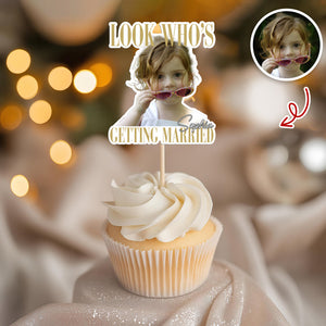 Custom Photo Look Who's Getting Married Cupcake Topper - Bachelorette Gift LM32 669607