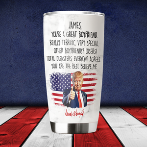 Trump Boyfriend For Him Funny Birthday Anniversary Valentine Christmas Tumbler HO82 65532