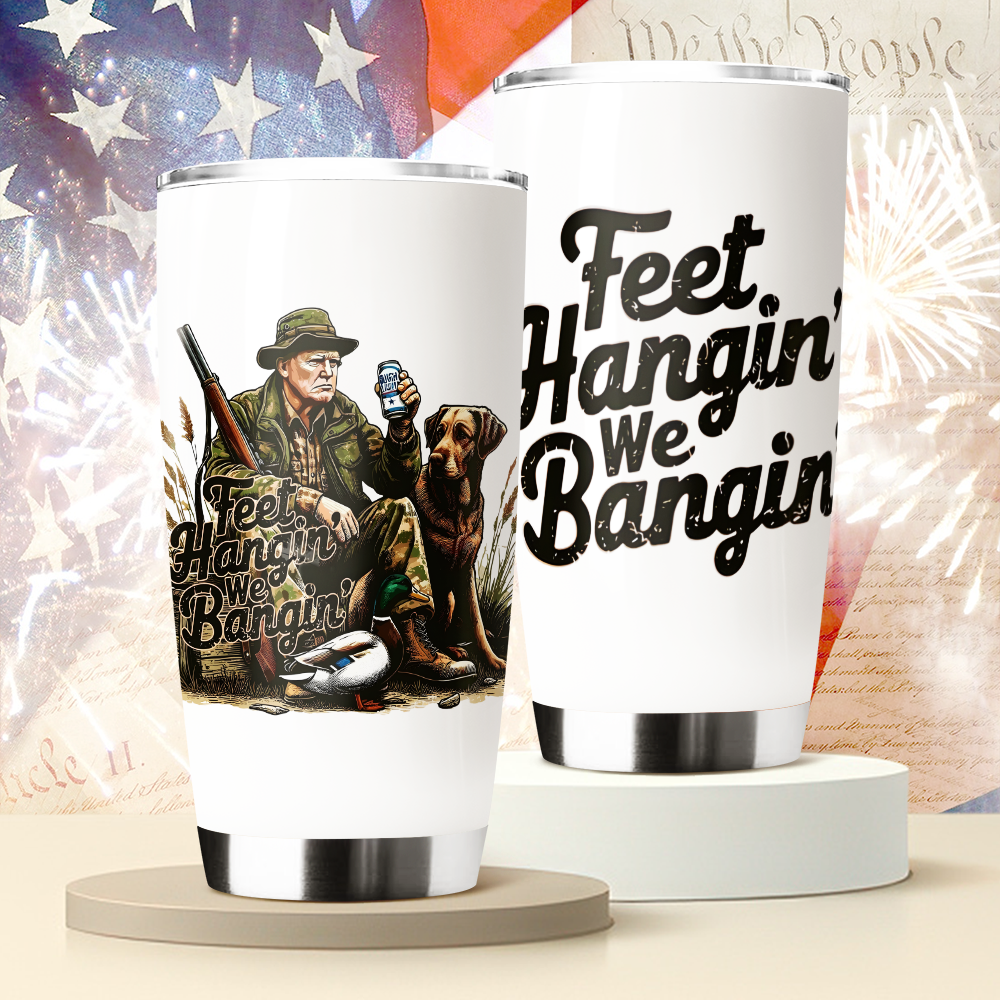 Feet Hangin' We Bangin' Trump Hunting Fat Tumbler LM32 63869