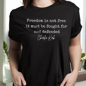 Freedom is Not Free Charlie Kirk Quote Dark Shirt HA75 64484