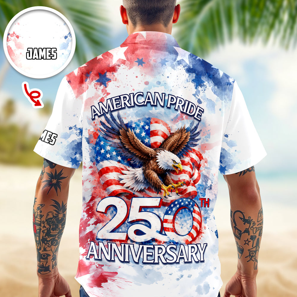Custom Name American Pride Patriotic 250th Anniversary Eagle 1776–2026 Hawaii Shirt HO82 901212