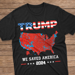 Trump We Saved America 2024 Frontside Black Shirt HA75 63787