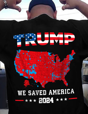 Trump We Saved America 2024 Backside Shirt HA75 63785