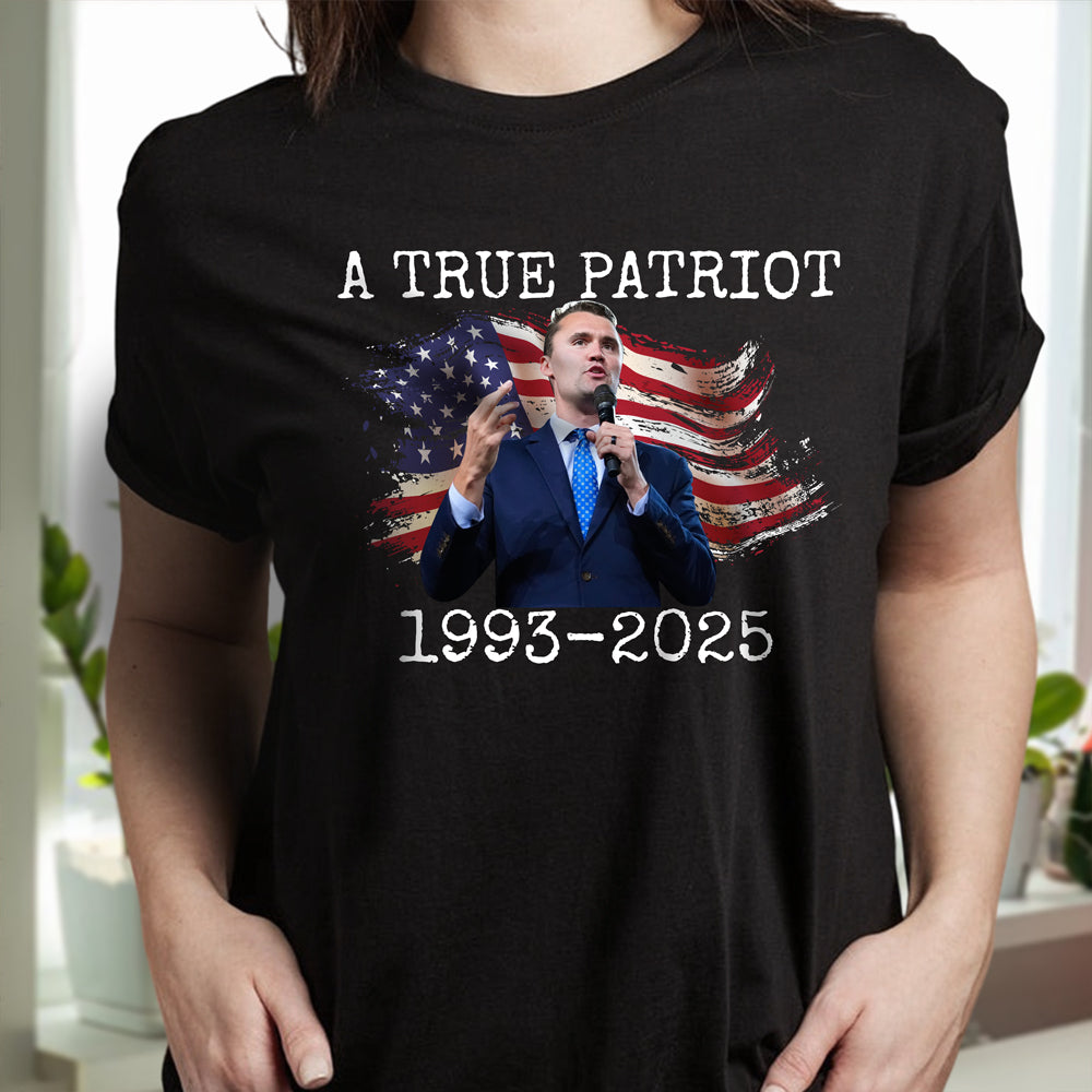 A True Patriot Charlie Kirk Memorial Dark Shirt CH07 67412