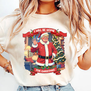 I Will Be Home For Christmas Trump Santa Claus Shirt HA75 63671