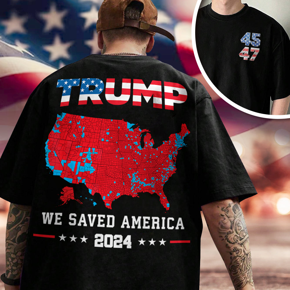 Trump We Saved America 2024 Back And Front Shirt HA75 63783