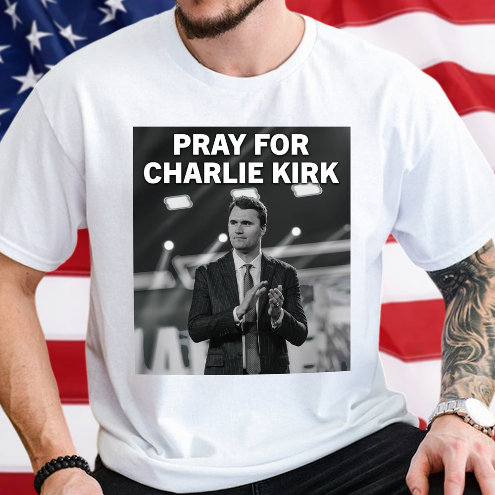 Pray For Charlie Kirk Bright Shirt CH07 67464