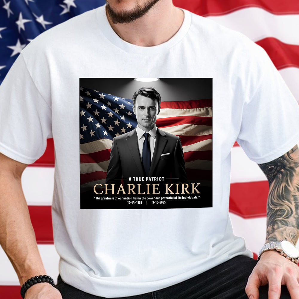A True Patriot Charlie Kirk Memorial Bright Shirt CH07 67384