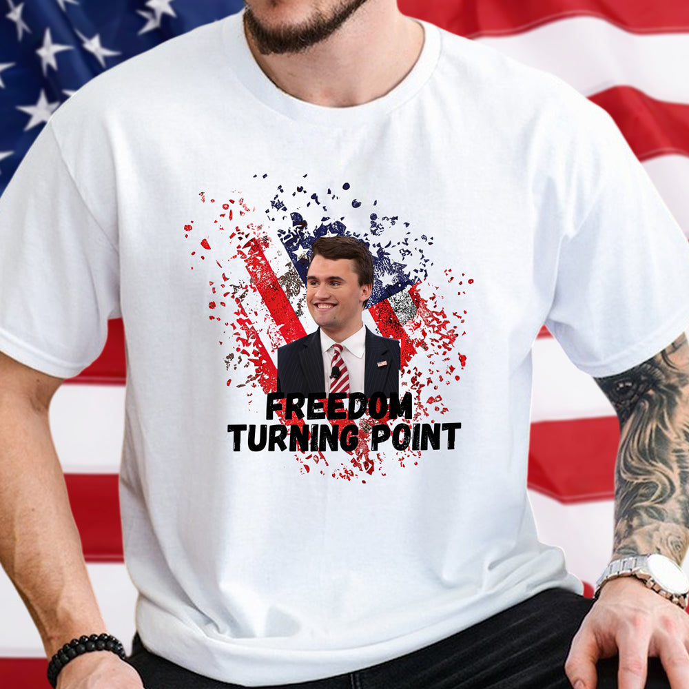 Charlie Kirk Freedom Turning Point Bright Shirt CH07 67574