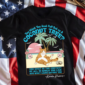 You Think You Just Fall Out Of A Coconut Tree Kamala Harris Shirt TH10 63315