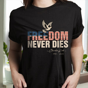Freedom Never Dies Charlie Kirk 1993 - 2025 Remember Dark Shirt CH07 67568
