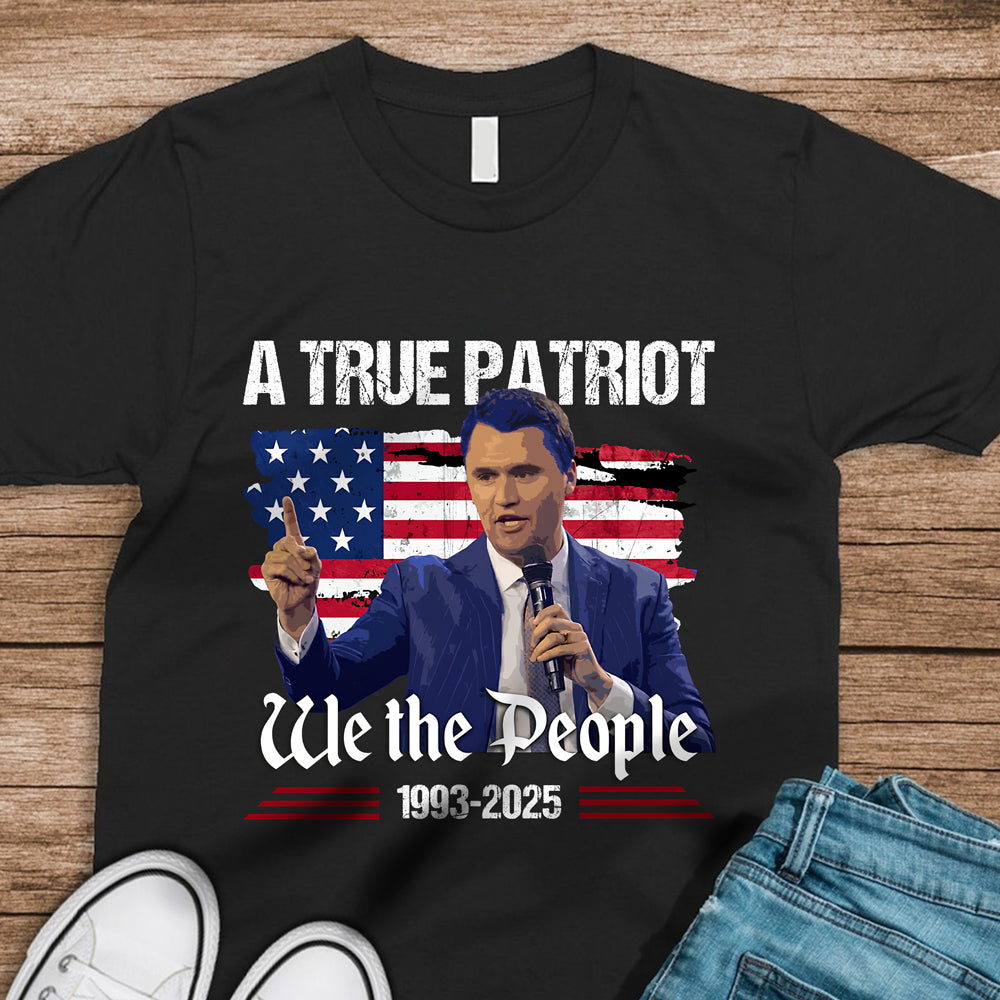 A True Patriot Charlie Kirk American Flag Dark Shirt We The People Shirt CH07 67364