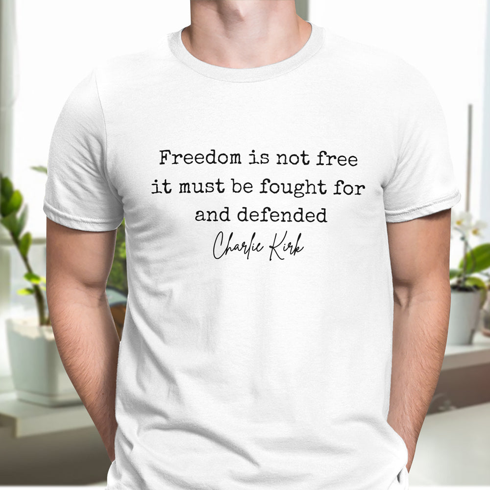 Freedom is Not Free Charlie Kirk Bright Shirt HA75 64498