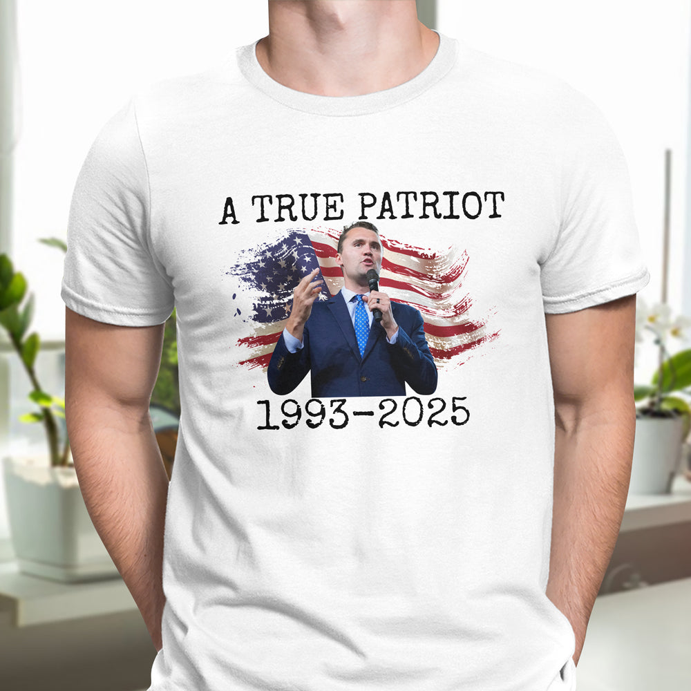 A True Patriot Charlie Kirk Memorial Bright Shirt CH07 67414