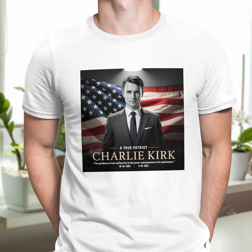 A True Patriot Charlie Kirk Memorial Bright Shirt CH07 67384