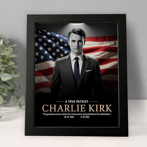 A True Patriot Charlie Kirk Memorial Frame CH07 67392