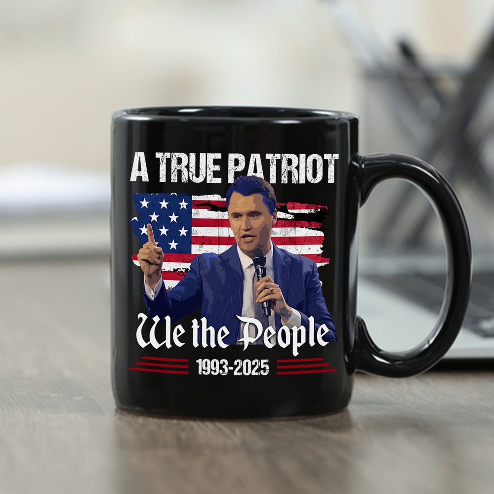 A True Patriot Charlie Kirk American Flag Black Mug We The People Mug CH07 67370