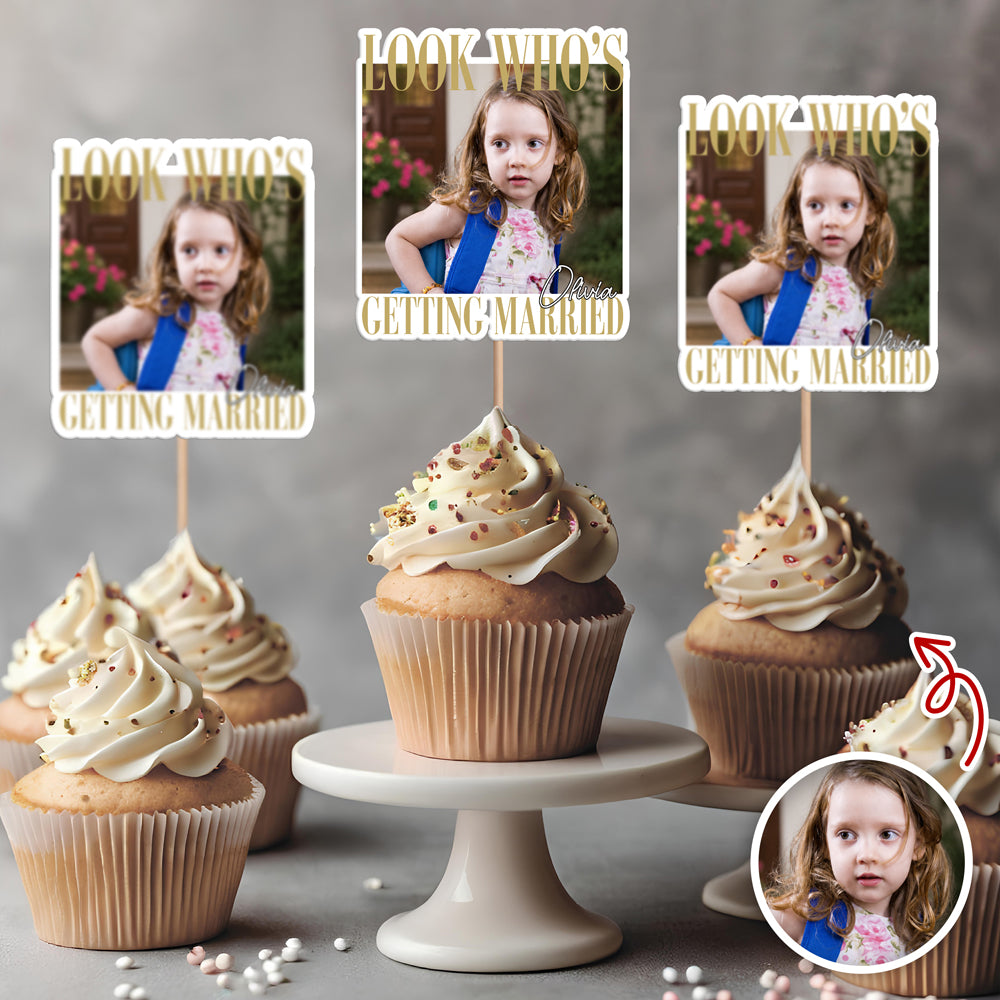 Custom Photo Look Who's Getting Married Cupcake Topper - Bachelorette Gift LM32 669607