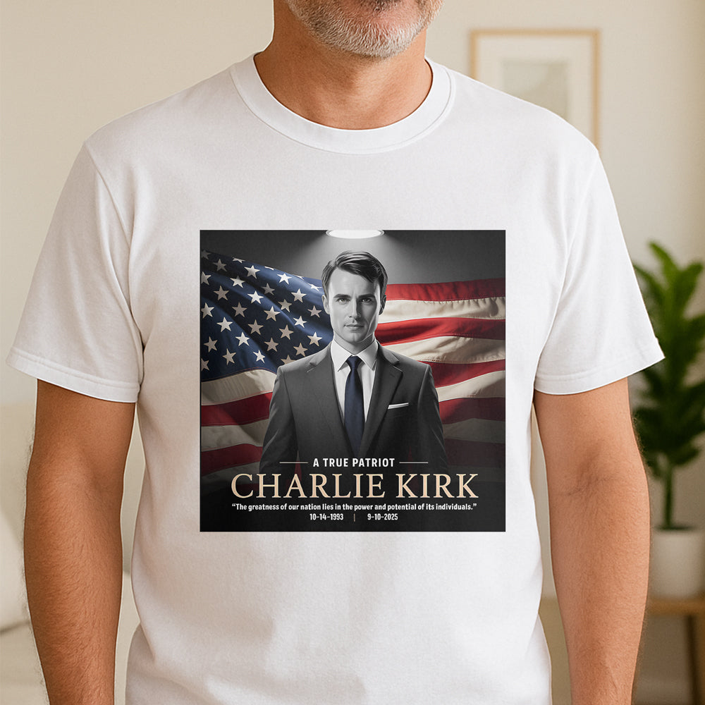 A True Patriot Charlie Kirk Memorial Bright Shirt CH07 67384