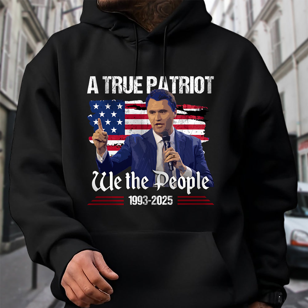 A True Patriot Charlie Kirk American Flag Dark Shirt We The People Shirt CH07 67364