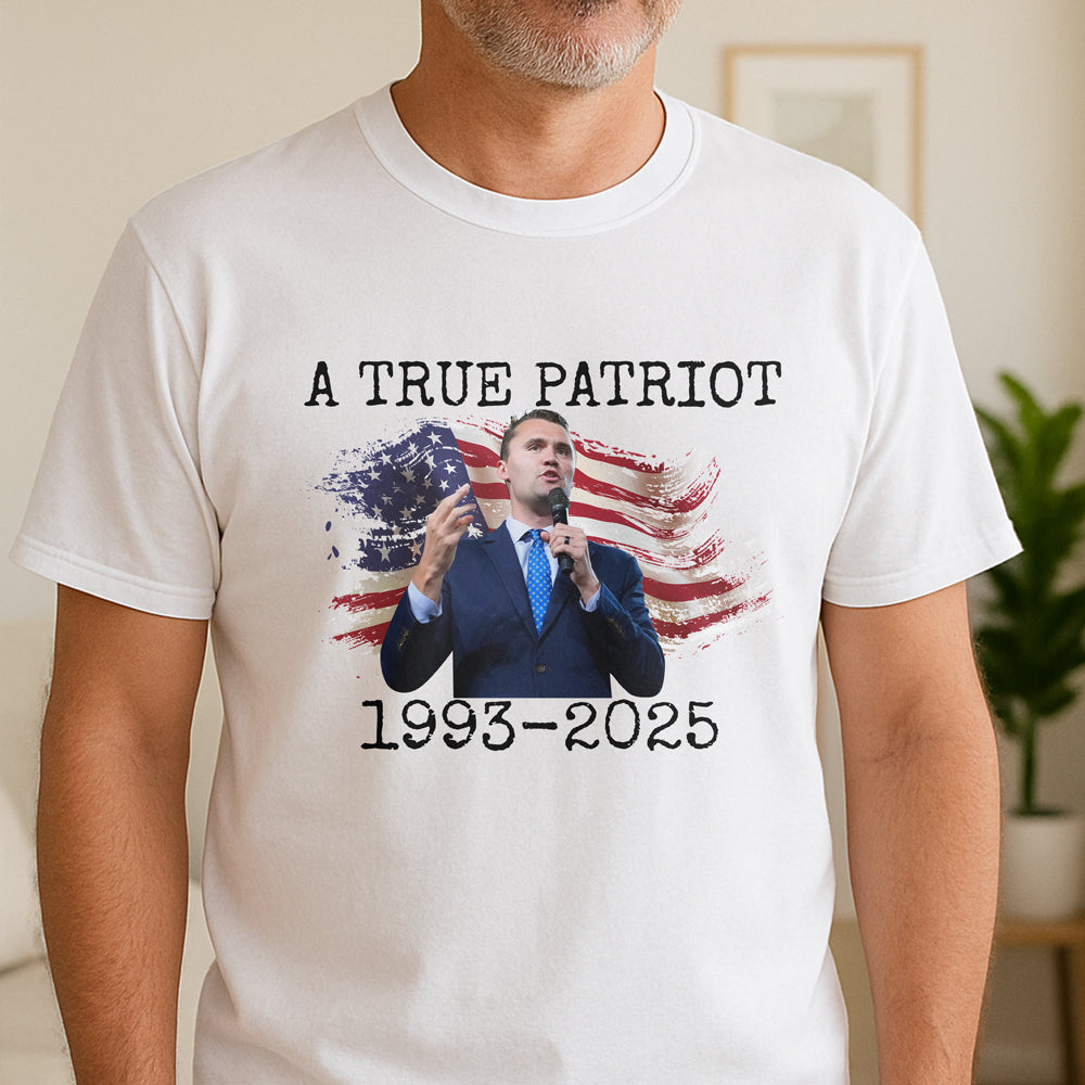 A True Patriot Charlie Kirk Memorial Bright Shirt CH07 67414