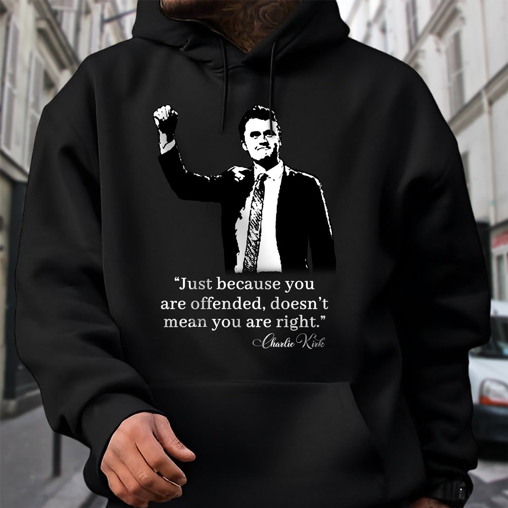Just Because You Are Offended, Doesn’t Mean You Are Right Charlie Kirk Dark Shirt CH07 67458