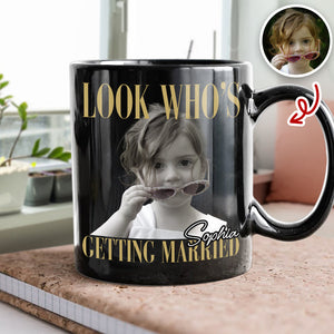 Custom Photo Look Who's Getting Married Black Mug - Personalized Bachelorette Gift HO82 903196