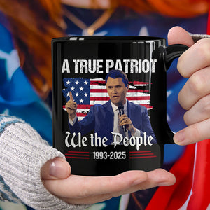 A True Patriot Charlie Kirk American Flag Black Mug We The People Mug CH07 67370
