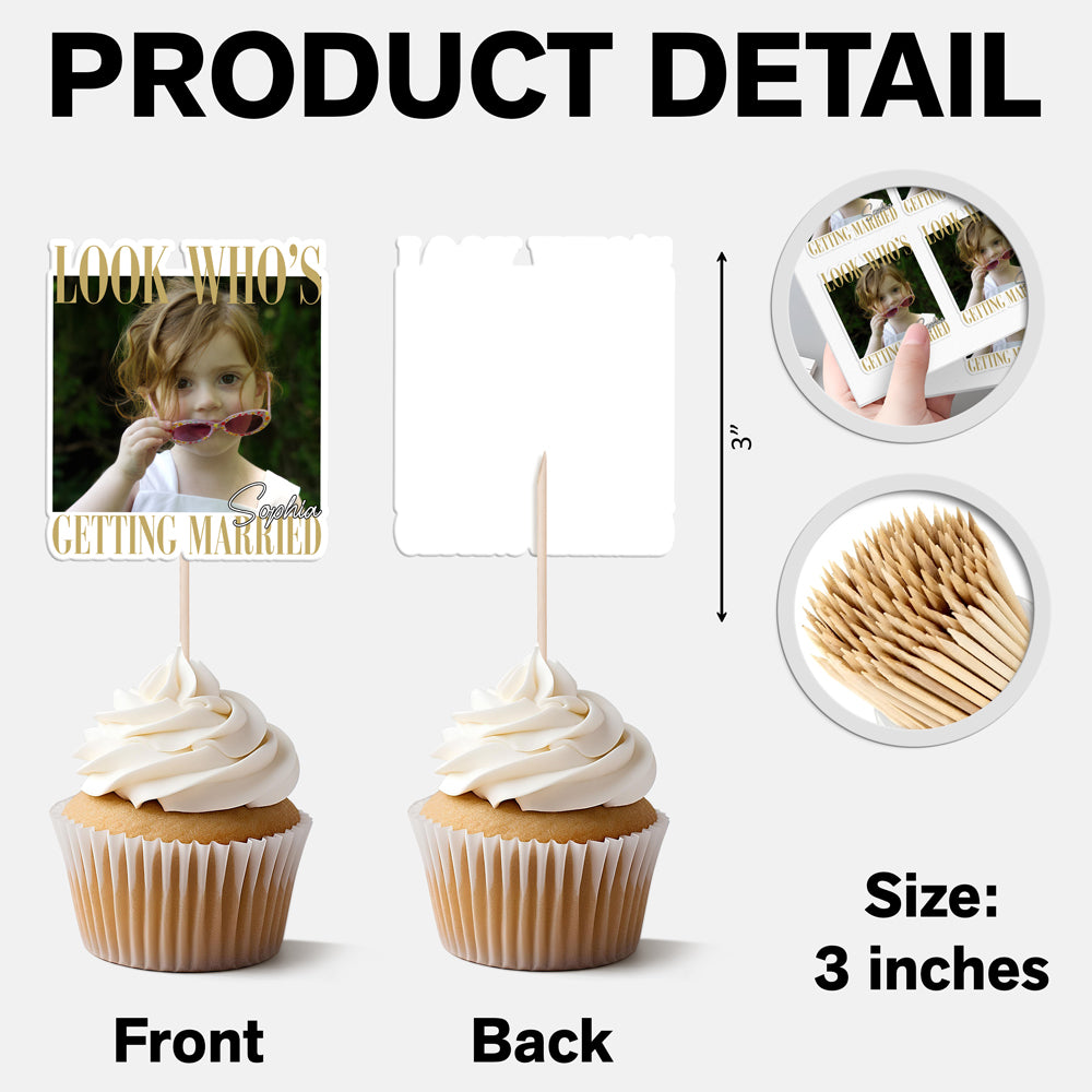 Custom Photo Look Who's Getting Married Cupcake Topper - Bachelorette Gift LM32 669607