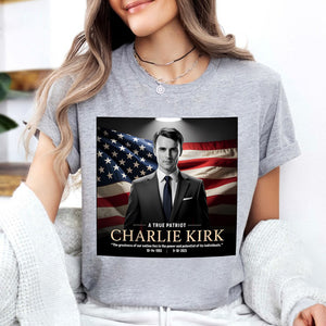 A True Patriot Charlie Kirk Memorial Bright Shirt CH07 67384