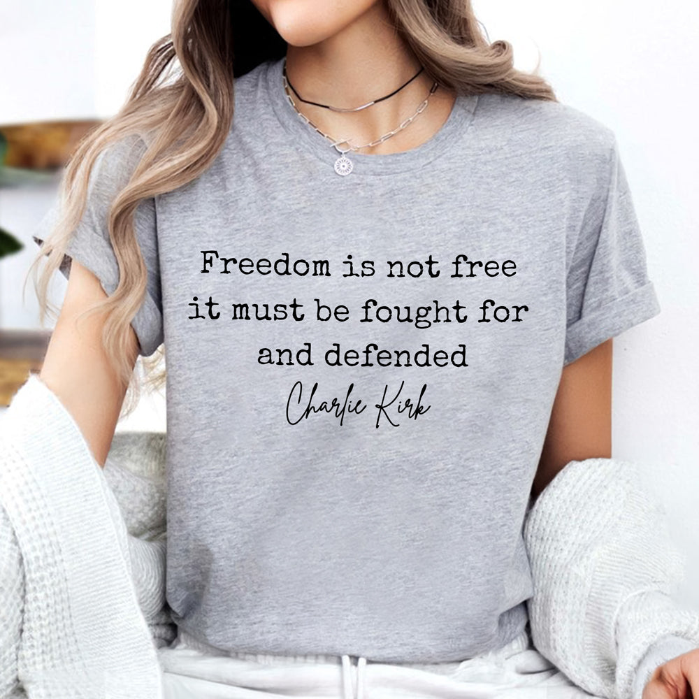 Freedom is Not Free Charlie Kirk Bright Shirt HA75 64498
