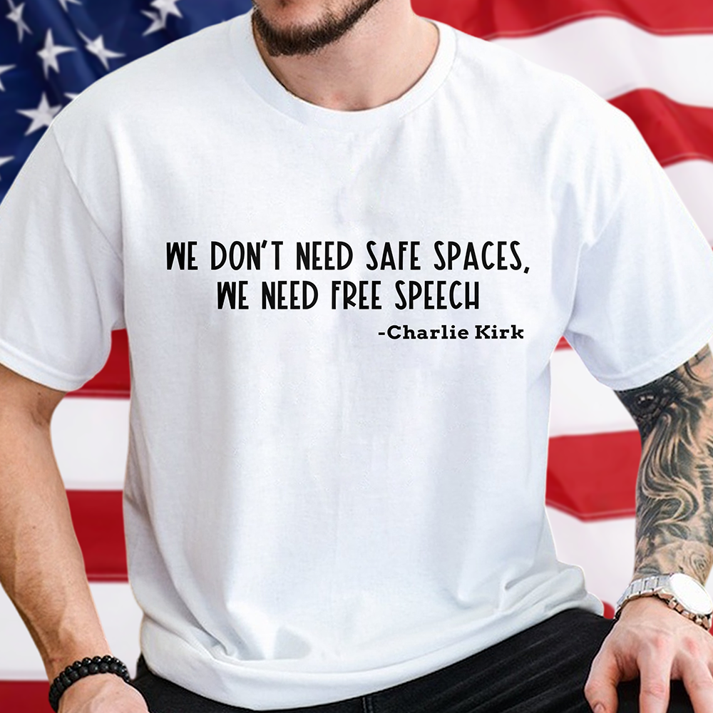 We Don't Need Safe Spaces We Need Free Speech Charlie Kirk Bright Shirt HA75 64444