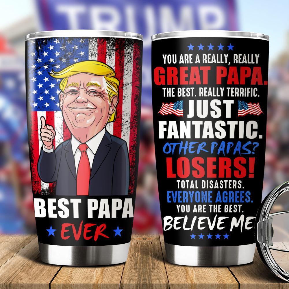 You Are A Really Really Great Dad Trump 2024 Fat Tumbler TH10 62999